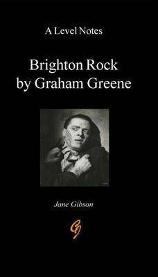 'A' Level Notes on Graham Greene's "Brighton Rock"