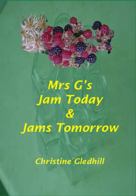 Mrs G's Jam Today and Jams Tomorrow