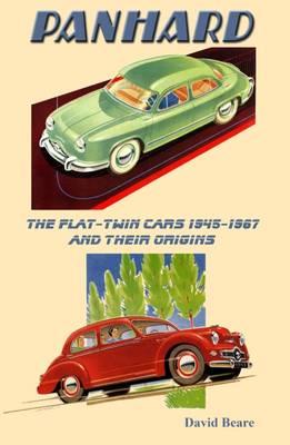 Panhard, the Flat - Twin Cars 1945-1967 and Their Origins