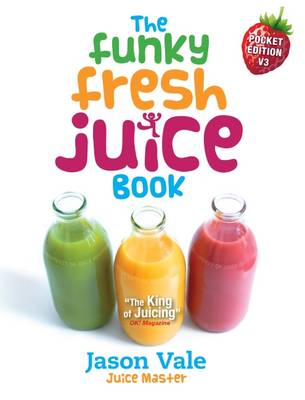 The Funky Fresh Juice Book