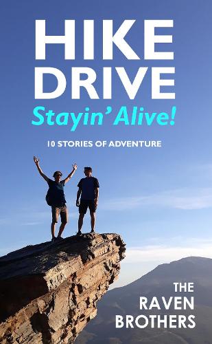 Hike, Drive, Stayin' Alive!
