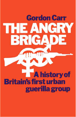 The Angry Brigade. The Cause and the Case.
