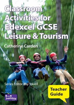 Classroom Activities for Edexcel GCSE Leisure and Tourism