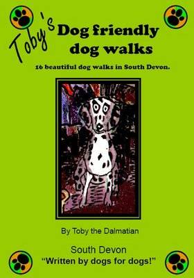 Toby's Dog Friendly Dog Walks: Bk. 1