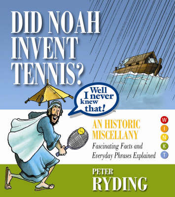 Well I Never Knew That! Did Noah Invent Tennis?