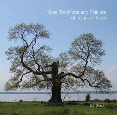 Tales, Traditions and Folklore of Ireland's Trees