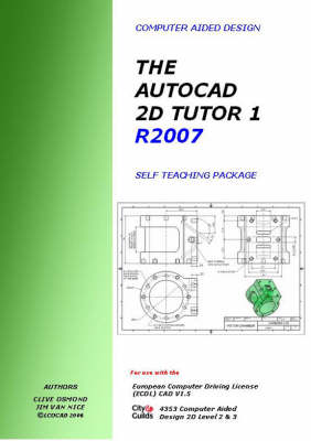The AutoCAD 2D Tutor 1 Release 2007 Self Teaching Package