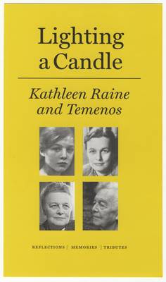 Lighting a Candle : Kathleen Raine and Temenos