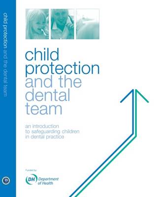 Child Protection and the Dental Team