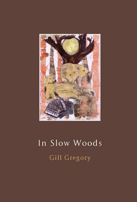 In Slow Woods