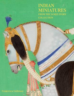 Indian Miniatures from the James Ivory Collection
