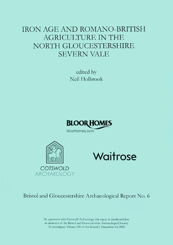 Iron Age and Romano-British Agriculture in the North Gloucestershire Severn Vale