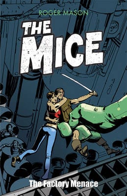 The Mice: the Factory Menace