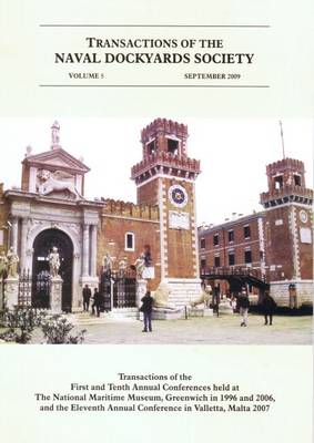 Transactions of the Naval Dockyards Society, Venice and Malta, Conferences 1996, 1998, 2006 and 2007