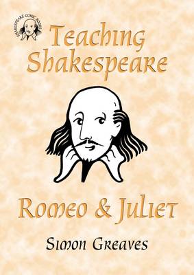 Teaching Shakespeare: Romeo and Juliet Teacher's Book