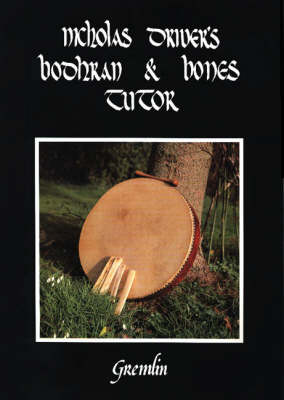 Nicholas Driver's Bodhran and Bones Tutor
