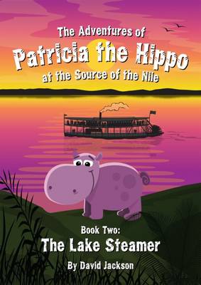 The Adventures of Patricia the Hippo at the Source of the Nile