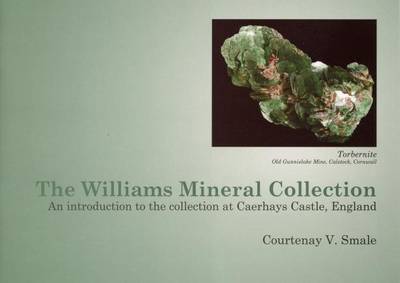 The Williams Mineral Collection: an Introduction to the Collection at Caerhays Castle, England