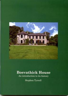 Bosvathick House, an Introduction to Its History
