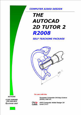 The AutoCAD 2D Tutor Release 2008 Part 2 Self Teaching Package