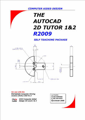 The AutoCAD 2D Tutor Release 2009 Self Teaching Package