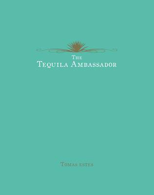 The Tequila Ambassador