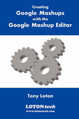 Creating Google Mashups with the Google Mashup Editor