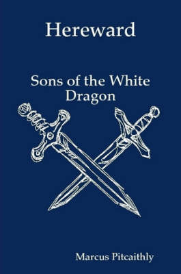 Hereward: Sons of the White Dragon