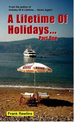 A Lifetime of Holidays ... Part One
