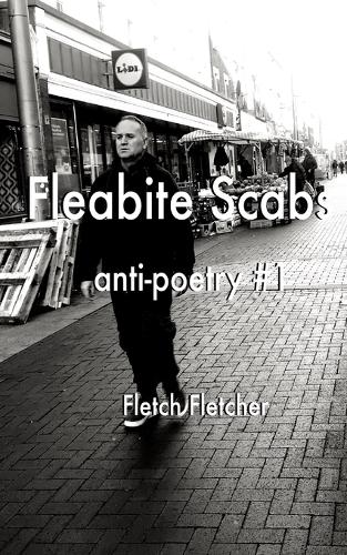 Fleabite Scabs - anti-poetry #1