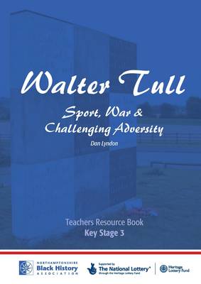 Walter Tull: Key Stage 3 Teaching Pack