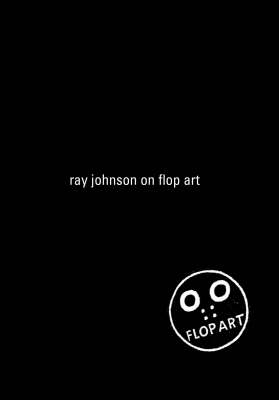 Ray Johnson on Flop Art