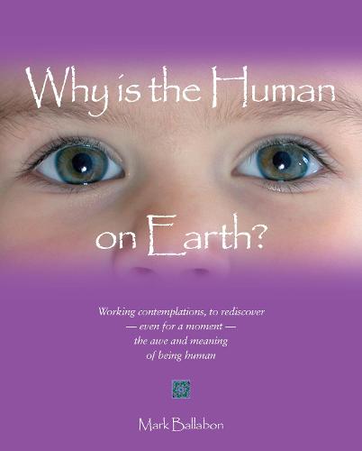 Why is the Human on Earth?