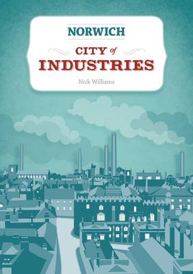 Norwich: City of Industries