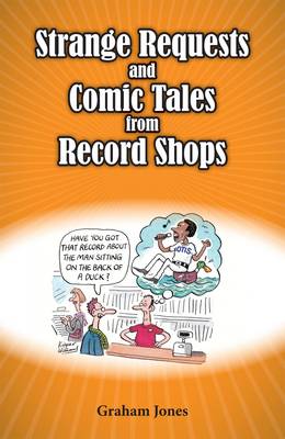 Strange Requests and Comic Tales from Record Shops