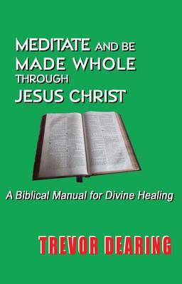 Meditate and be Made Whole Through Jesus Christ