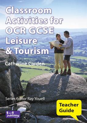 Classroom Activities for OCR GCSE Leisure and Tourism
