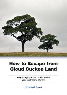 How to Escape from Cloud Cuckoo Land