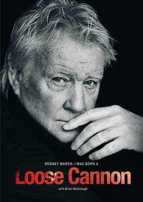 Rodney Marsh: I Was Born a Loose Cannon