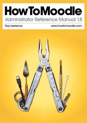 HowToMoodle Administrator Reference Manual 1.8
