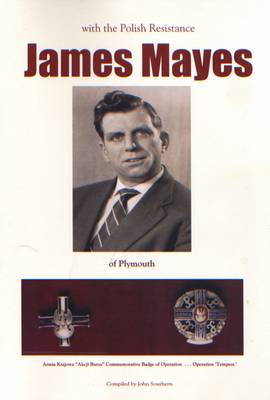 James Mayes with the Polish Partisans