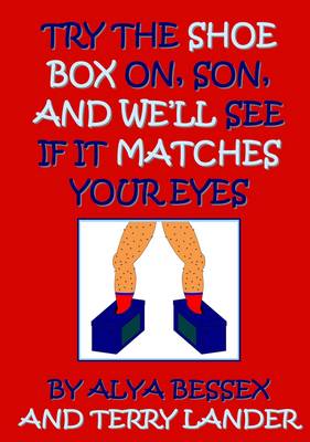 Try the Shoebox on, Son, and We'll See If it Matches Your Eyes