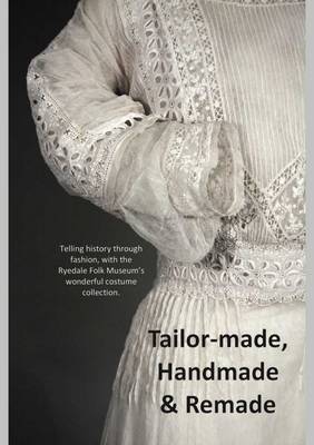 Tailor-Made, Handmade & Remade