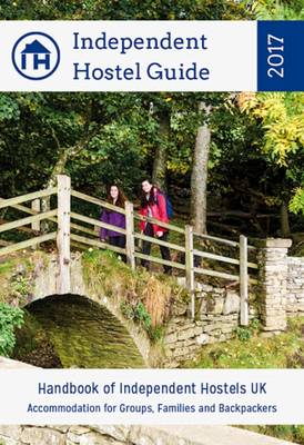 Independent Hostel Guide 2017: Accommodation for Groups, Families and Backpackers 2017