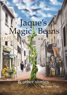 Jaque's Magic Beans & Other Stories