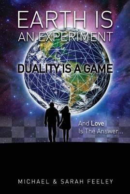 Earth Is An Experiment, Duality Is A Game