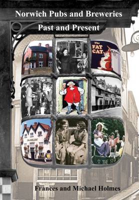 Norwich Pubs and Breweries Past and Present