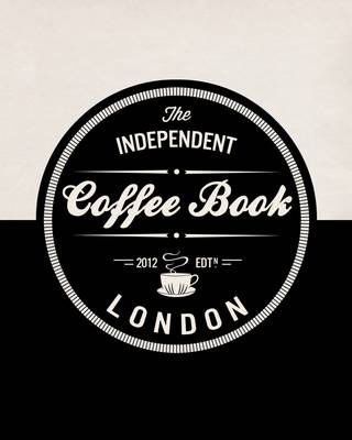 The Independent Coffee Book