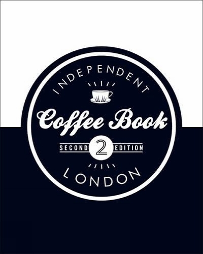 The Independent Coffee Book - London
