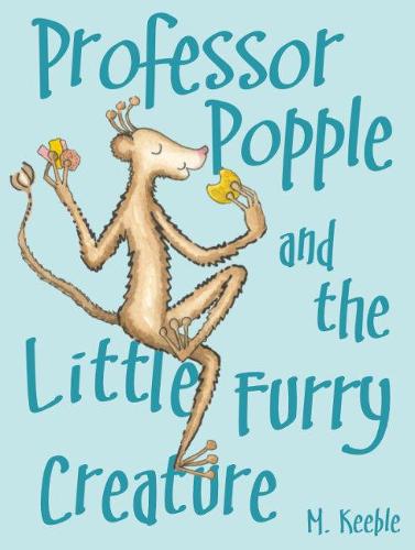 Professor Popple and the Little Furry Creature